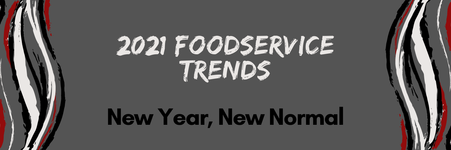 2021 Foodservice Trends