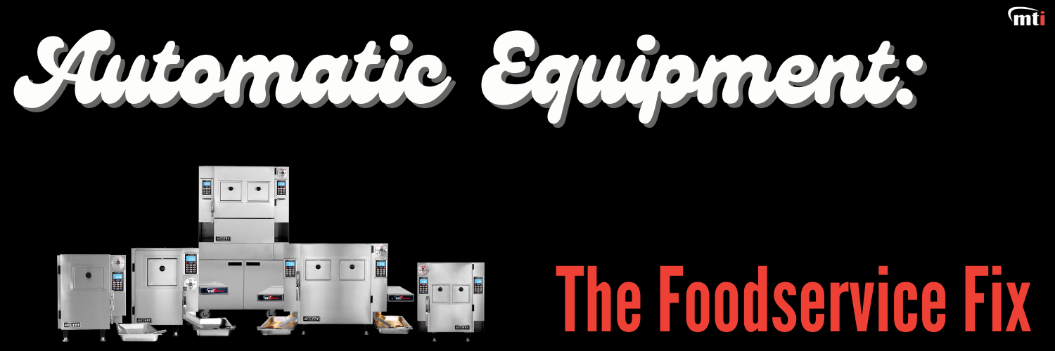 Automatic Equipment The Foodservice Fix