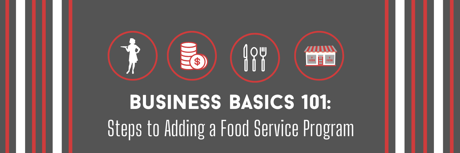 Business Basics 101_ Steps to Adding a Food Service Program 2