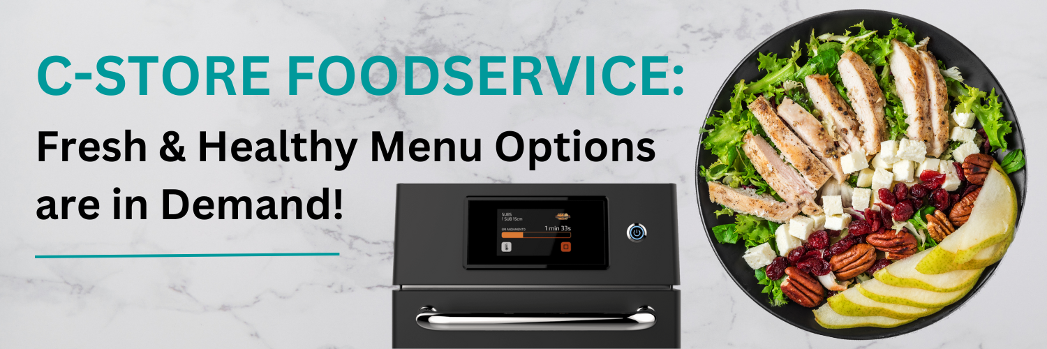 C-Store Foodservice Fresh & Healthy Menu Options are in Demand