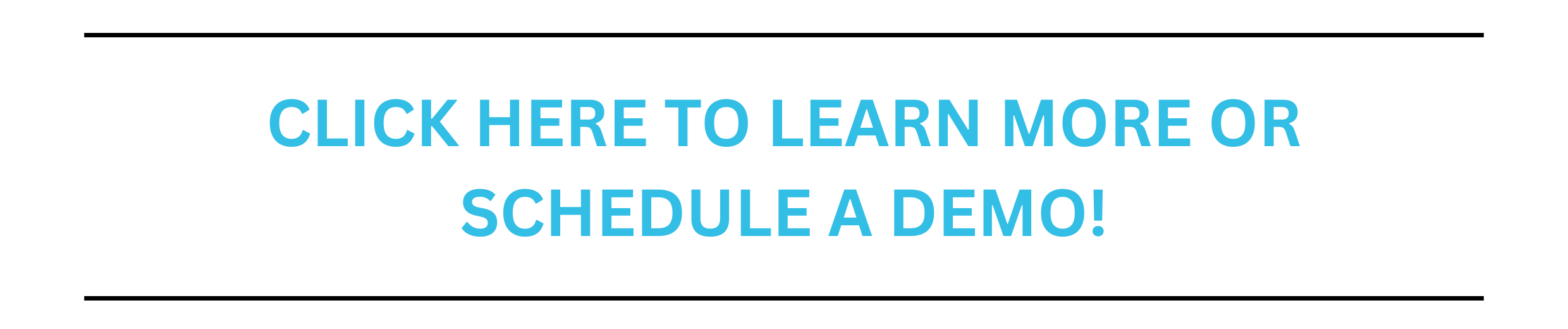 CLICK HERE TO LEARN MORE OR SCHEDULE A DEMO!