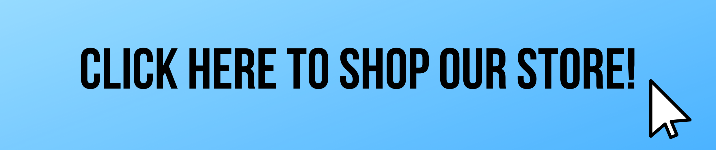 Click Here to shop our store!