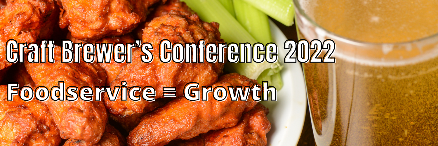 Craft Brewer’s Conference 2022 Foodservice = Growth