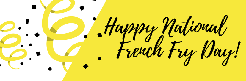 Happy French Fry Day