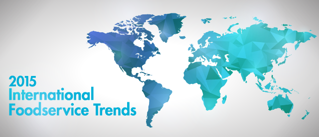 International Foodservice Trends in 2015