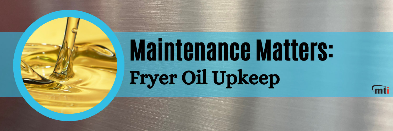 Maintenance Matters Fryer Oil Upkeep