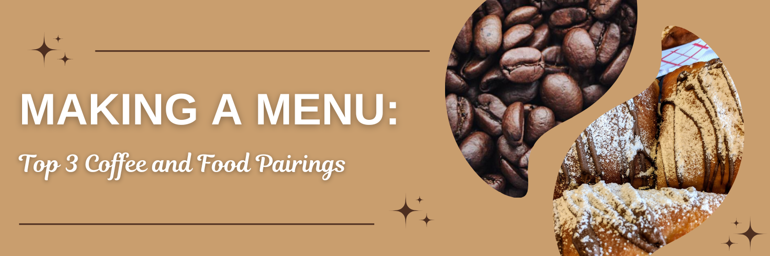 Making a menu Coffee & Food Pairings