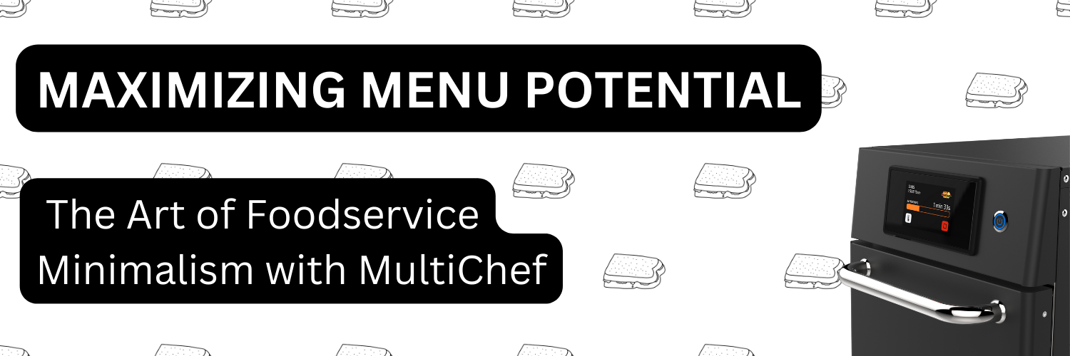 Maximizing Menu Potential The Art of Foodservice Minimalism with MultiChef