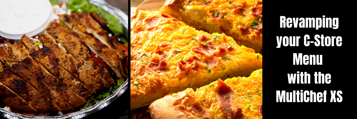 Revamping your C-Store Menu with the MultiChef XS