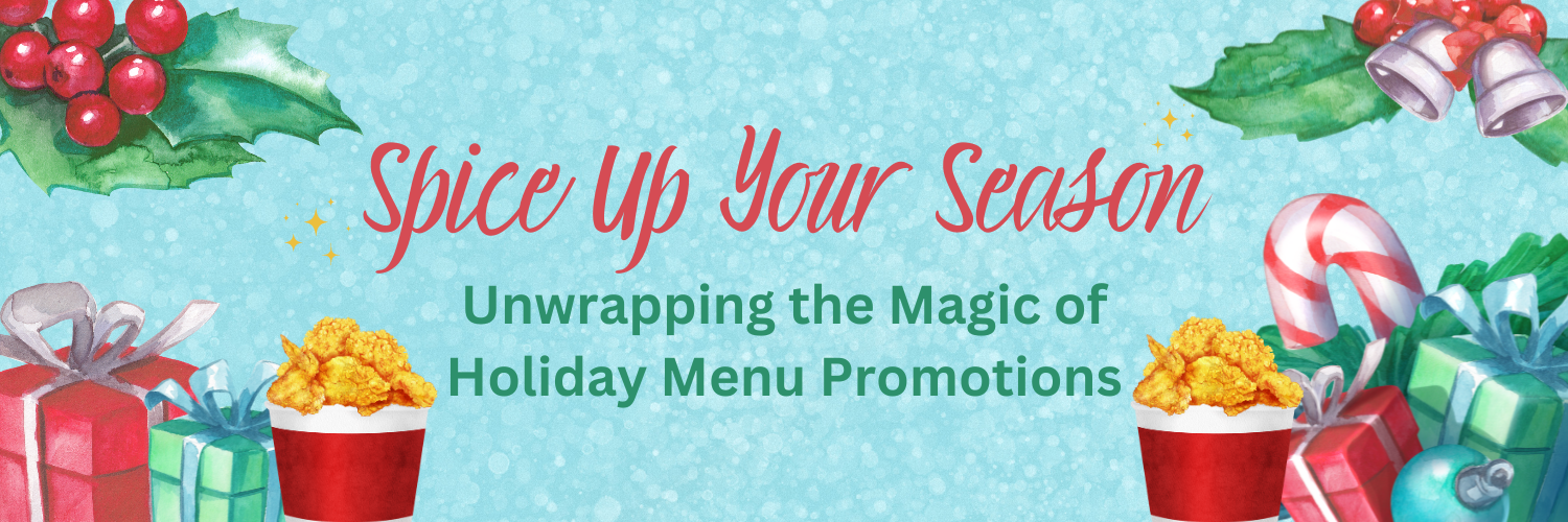 Spice Up Your Season Unwrapping the Magic of Holiday Menu Promotions
