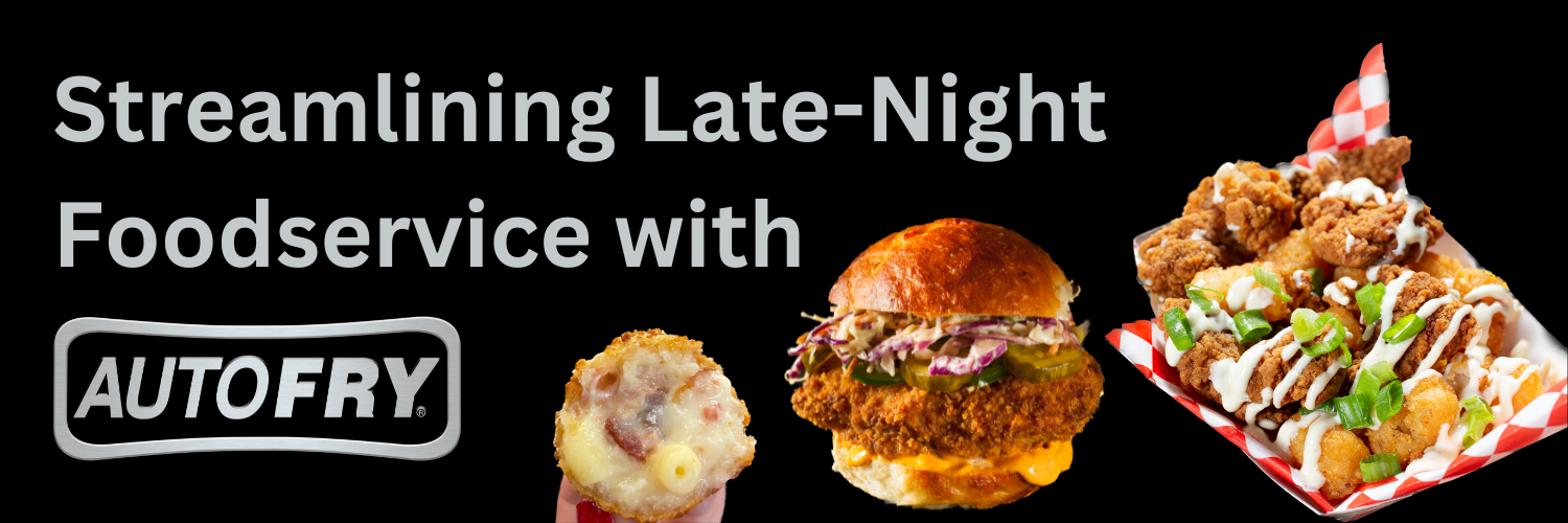 Streamlining Late-Night Foodservice with  AutoFry