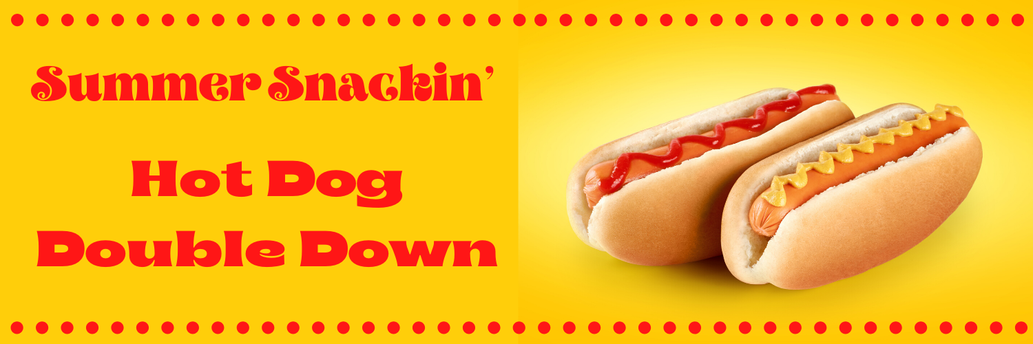 Summer Snackin’ _ Hot Dog Double Down