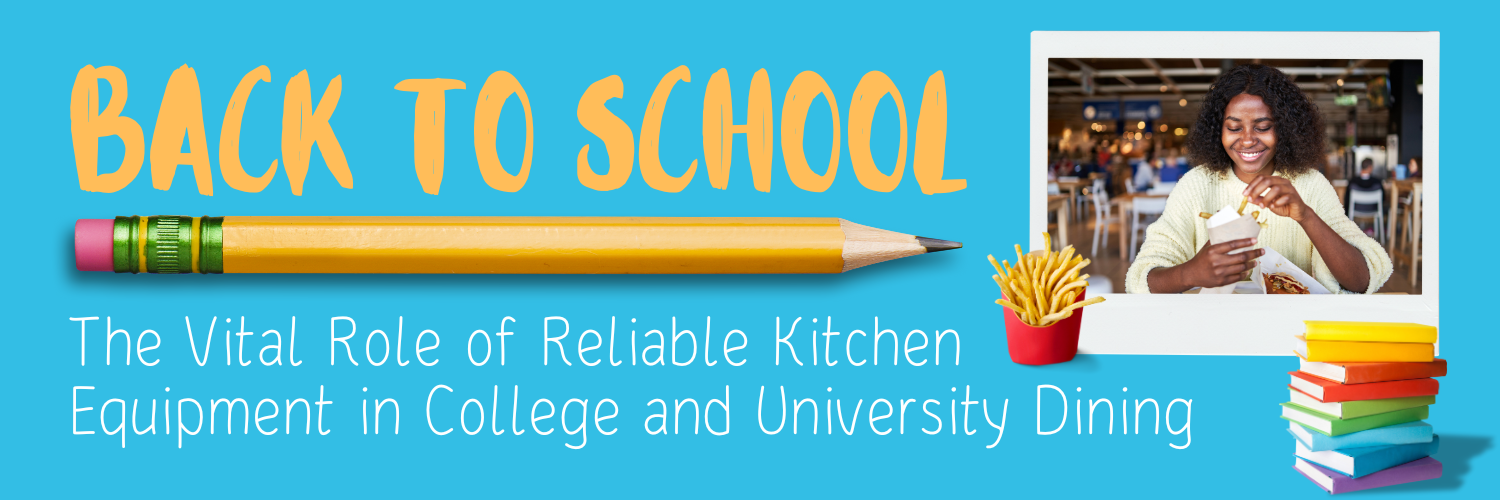 The Vital Role of Reliable Kitchen Equipment in College and University Dining