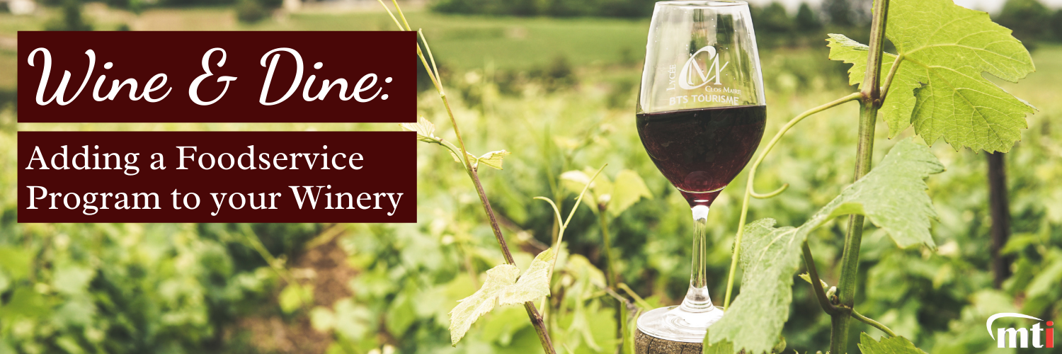 Wine & Dine Adding a Foodservice Program to your Winery